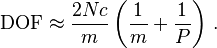 \mathrm {DOF} \approx \frac {2 N c} {m}
\left ( \frac 1 m + \frac 1 P \right )\,.
