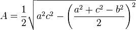 A=\frac1{2}\sqrt{a^2c^2-\left(\frac{a^2+c^2-b^2}{2}\right)^2}