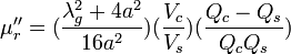 \mu_r''=(\frac{\lambda_g^2+4a^2}{16a^2})(\frac{V_c}{V_s})(\frac{Q_c-Q_s}{Q_cQ_s})\,