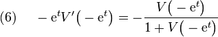 (6)~~ ~~ -\mathrm{e}^t V'\big(-\mathrm{e}^t\big)= - \frac{V\big(-\mathrm{e}^t\big)}{1+V\big(-\mathrm{e}^t\big)} 