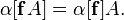 \alpha[\mathbf{f}A] = \alpha[\mathbf{f}]A.