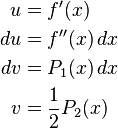 \begin{align}
   u &= f'(x) \\
  du &= f''(x)\,dx \\
  dv &= P_1(x)\,dx \\
   v &= \frac{1}{2}P_2(x)
\end{align}