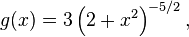 g(x) = 3 \left(2 + x^2\right)^{-5/2}, \!