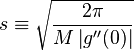  s\equiv\sqrt{\frac{2\pi}{M\left| g'' (0) \right|}}