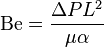 \mathrm{Be} = \frac{\Delta P L^2} {\mu \alpha}