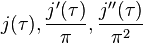 j(\tau), \frac{j^\prime(\tau)}{\pi}, \frac{j^{\prime\prime}(\tau)}{\pi^2}