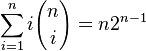 \sum_{i=1}^{n} i{n \choose i} = n2^{n-1}