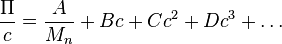 {\Pi \over c} = {A \over M_n } + B c + C c^2 + D c^3 + \dots 