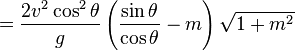 =\frac{2v^2\cos^2\theta}{g} \left(\frac{\sin \theta}{\cos \theta}-m\right) \sqrt{1+m^2}