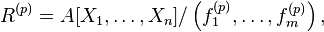 R^{(p)} = A[X_1, \ldots, X_n] / \left (f_1^{(p)}, \ldots, f_m^{(p)} \right ),