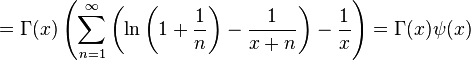 = \Gamma(x) \left(\sum_{n=1}^\infty \left(\ln\left(1 + \dfrac{1}{n}\right) - \dfrac{1}{x + n}\right) - \dfrac{1}{x}\right) = \Gamma(x) \psi(x)