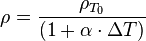 \rho = \frac {{\rho_{T_0}}}{{(1 + \alpha \cdot \Delta T)}}