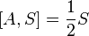 [A,S]=\frac{1}{2}S