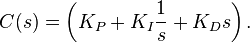 C(s) = \left(K_P + K_I \frac{1}{s} + K_D s\right).