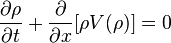 \frac{\partial\rho}{\partial t}+ \frac{\partial}{\partial x}[\rho V(\rho)]=0