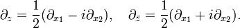  
  \partial_{ z } = \frac{ 1 }{ 2 } ( \partial_{ x_1 } - i \partial_{ x_2 } ), \quad 
  \partial_{ \bar z } = \frac{ 1 }{ 2 } ( \partial_{ x_1 } + i \partial_{ x_2 } ). 
