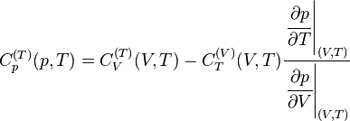 C^{(T)}_p(p,T)=C^{(T)}_V(V,T)-C^{(V)}_T(V,T) \frac{\left.\cfrac{\partial p}{\partial T}\right|_{(V,T)}}{\left.\cfrac{\partial p}{\partial V}\right|_{(V,T)}} 