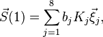 \vec{S}(1) = \sum_{j=1}^8 b_j K_j \vec{\xi}_j,