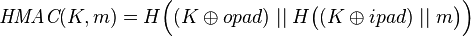 
\textit{HMAC}(K, m) = H \Bigl( (K \oplus opad) \;||\; H \bigl( (K \oplus ipad) \;||\; m \bigr) \Bigr)
