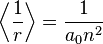 \left\langle \frac{1}{r} \right\rangle = \frac{1}{a_0 n^2}