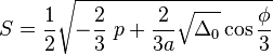 S = \frac{1}{2}\sqrt{-\frac23\ p+\frac{2}{3a}\sqrt{\Delta_0}\cos\frac{\phi}{3}}