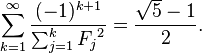 \sum_{k=1}^\infty \frac{(-1)^{k+1}}{\sum_{j=1}^k {F_{j}}^2} = \frac{\sqrt{5}-1}{2}.