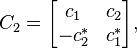 C_2 = \begin{bmatrix}
                c_1 & c_2\\
                -c_2^* & c_1^*
             \end{bmatrix},
