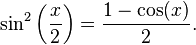 \sin^2\left(\frac{x}{2}\right) = \frac{1 - \cos(x)}{2}.