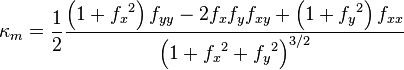 \kappa_m=\frac{1}{2}\frac{\left(1+{f_x}^2\right)f_{yy}-2f_x f_y f_{xy} + \left(1+{f_y}^2\right)f_{xx}}{\left(1+{f_x}^2+{f_y}^2\right)^{3/2}} 