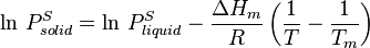 \ln\,P^S_{solid} = \ln\,P^S_{liquid} - \frac{\Delta H_m}{R} \left( \frac{1}{T} - \frac{1}{T_m} \right)