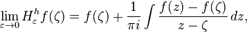 \lim_{\varepsilon\to 0} H_\varepsilon^h f(\zeta) = f(\zeta) + {1\over \pi i} \int {f(z)-f(\zeta)\over z -\zeta}\, dz,