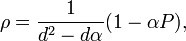 \rho = \frac{1}{d^2-d \alpha}(1 - \alpha P),