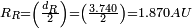 \begin{smallmatrix}R_R = {\left ( {\frac {d_R}{2}} \right )} = {\left ( {\frac {3.740}{2}} \right )} = 1.870 AU \end{smallmatrix}