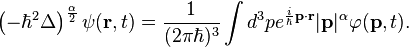  \left (-\hbar ^2\Delta \right )^{\frac{\alpha}{2}}\psi (\mathbf{r},t)=\frac 1{(2\pi \hbar)^3}\int d^3pe^{\frac{i}{\hbar} \mathbf{p}\cdot\mathbf{r}}|\mathbf{p}|^\alpha \varphi (\mathbf{p},t).