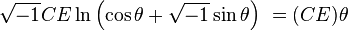 \sqrt{-1} CE \ln{\left ( \cos \theta + \sqrt{-1} \sin \theta \right ) \ } = (CE) \theta 