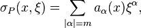  \sigma_P(x,\xi) = \sum_{|\alpha|= m} a_\alpha(x) \xi^\alpha,