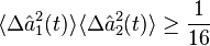 \langle \Delta \hat{a}_1^2(t) \rangle \langle \Delta \hat{a}_2^2(t) \rangle \ge \frac{1}{16} \ 