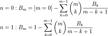 \begin{align}
  n = 0: B_m &= \left[ m = 0 \right] - \sum_{k=0}^{m-1}\binom mk\frac{B_k}{m-k+1} \\
  n = 1: B_m &= 1 - \sum_{k=0}^{m-1}\binom mk\frac{B_k}{m-k+1}
\end{align}