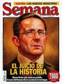 31 July 2010 front cover of issue 1474 of Semana magazine, featuring President Álvaro Uribe Vélez with the header "The Judgement of History: Álvaro Uribe leaves a Grandee. Only time will tell if he will be remembered as such."