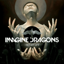 A painting of a man with four arms holing out his hands. His chest is cut out by a black, circular hole and a mockingbird takes its place. The words "Imagine Dragons" and "I Bet My Life" are placed inside the hole as well.