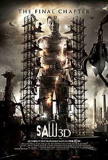 The poster shows a giant statue in the likeness of the Jigsaw Killer, as portrayed by Tobin Bell, under construction in an industrial area. The top caption reads, "The Final Chapter". The bottom reads the title, "Saw 3D" and the tagline, "This October The Traps Come Alive In Real-D 3D", is under it.