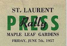 A press pass, reading PRESS over "St. Laurent Rally/Maple Leaf Gardens/Friday, June 7, 1957.