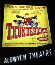 A sign for a stage play at Aldwych Theatre reads "Four Weeks Only! – Starring The Original West End Cast – Andrew Dawson – Gavin Robertson – Thunderbirds F.A.B. (Featuring Captain Scarlet) – Inspired By The Works Of Gerry Anderson"