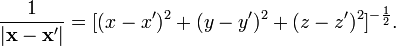 \frac{1}{|\mathbf{x} - \mathbf{x'}|}=[(x-x^\prime)^2+(y-y^\prime)^2+(z-z^\prime)^2]^{-\frac12}.
