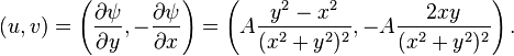 (u,v)=\left( {\partial \psi \over \partial y}, - {\partial \psi \over \partial x} \right) =  \left(A\frac{y^2-x^2}{(x^2+y^2)^2},-A\frac{2xy}{(x^2+y^2)^2}\right).