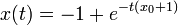 x(t) = -1 + e^{-t\left(x_{0}+1 \right)}