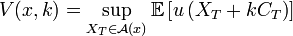 V(x,k) = \sup_{X_T \in \mathcal{A}(x)} \mathbb{E}\left[u\left(X_T + k C_T\right)\right]