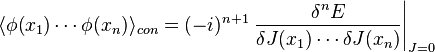 \langle\phi(x_1)\cdots\phi(x_n)\rangle_{con}=(-i)^{n+1}\left.\frac{\delta^n E}{\delta J(x_1)\cdots \delta J(x_n)}\right|_{J=0}