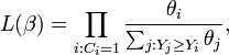 
L(\beta) = \prod_{i:C_i=1}\frac{\theta_i}{\sum_{j:Y_j\ge Y_i}\theta_j},
