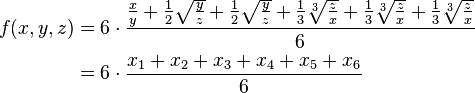 
\begin{align}
f(x,y,z)
&= 6 \cdot \frac{ \frac{x}{y} + \frac{1}{2} \sqrt{\frac{y}{z}} + \frac{1}{2} \sqrt{\frac{y}{z}} + \frac{1}{3} \sqrt[3]{\frac{z}{x}} + \frac{1}{3} \sqrt[3]{\frac{z}{x}} + \frac{1}{3} \sqrt[3]{\frac{z}{x}} }{6}\\
&=6\cdot\frac{x_1+x_2+x_3+x_4+x_5+x_6}{6}
\end{align}